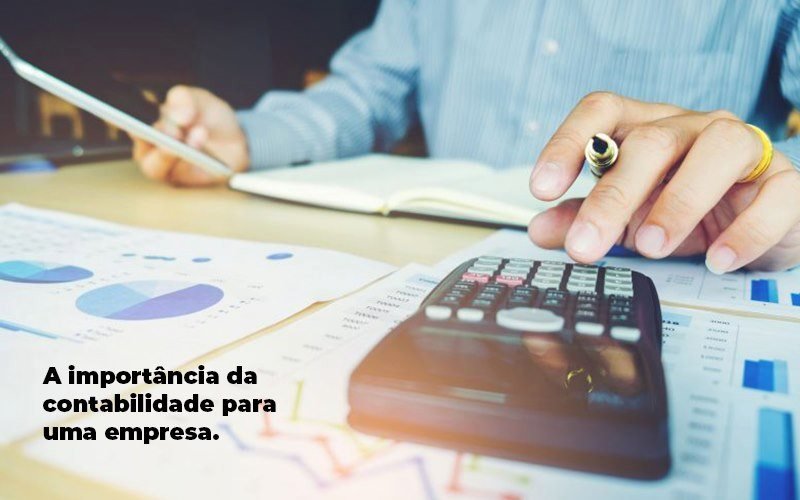 A Importancia Da Contabilidade Para Uma Empresa 1 Blog Hs Contadores - HS Contadores